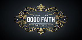 Fight the Good Faith Fight Part 3 Lay Hold of Healing